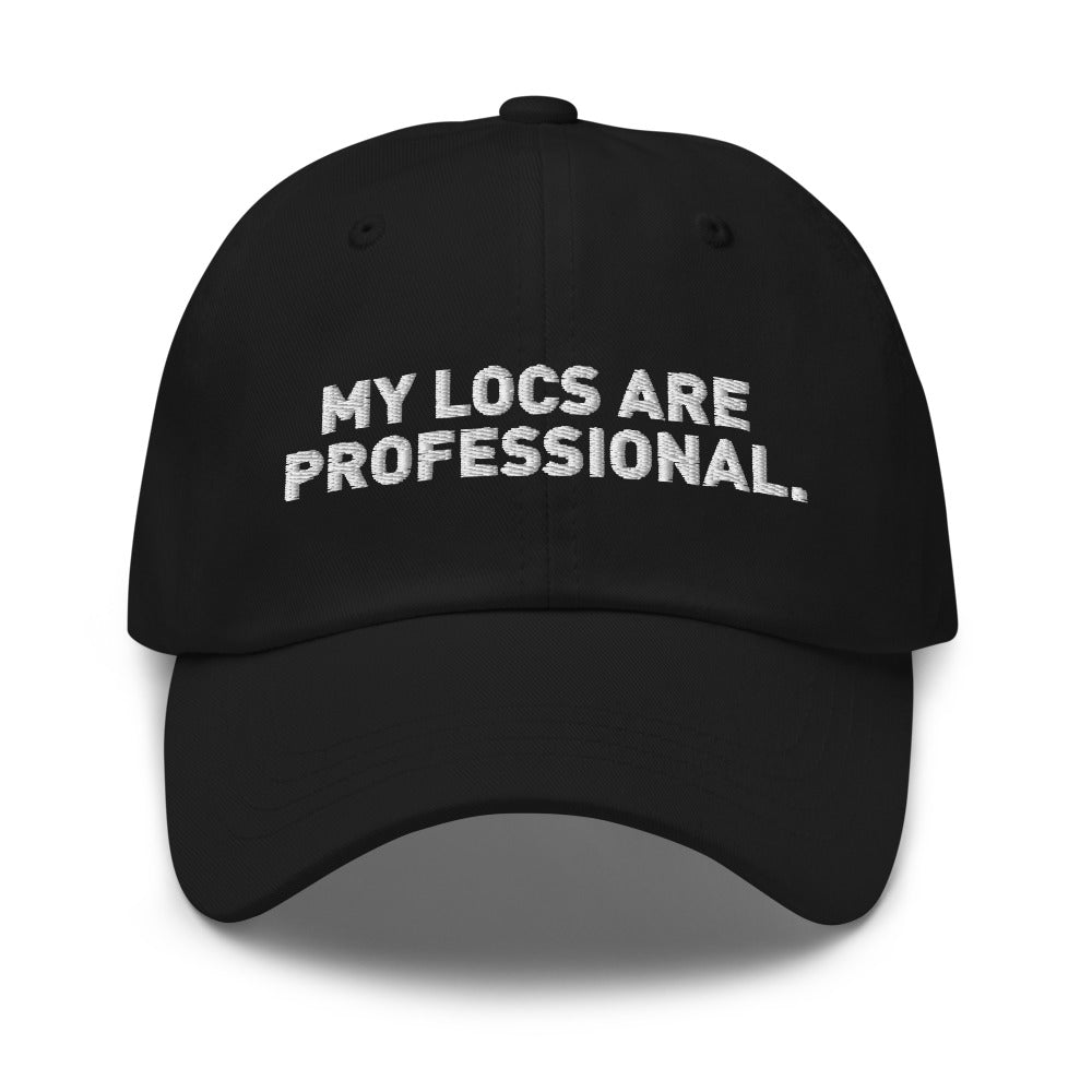 My Locs Are Professional Dad hat - Locs and Business